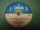 Blues MUDDY WATERS I'm A Natural Born Lover/Loving Man CHESS 1585