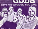 The Gods - Baby's rich / Somewhere in the street PS 7 / 45 Dutch original