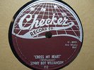 SONNY BOY WILLIAMSON Cross My Heart/Dissatisfied CHECKER 910 EE+/E GREAT BLUES