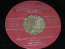 OHIO ROCKABILLY 45 - BILLY ADAMS & ROCK A TEENS - YOU GOTTA HAVE A DUCK TAIL