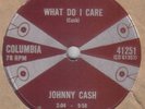 JOHNNY CASH - What Do I Care / All Over Again 78 rpm disc (CANADA, RARE)