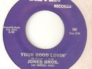 THE JONES BROS. - YOUR GOOD LOVIN / SO MUCH LOVE - SILVER  NORTHERN SOUL 45