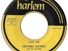 HOPKINS,LIGHTNIN 	HARLEM 2331 	FAST LIFE 	VG+/VG 	$200.00