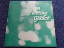 ? A Fleeting Glance - Same PRIVATE PRESSING AS 2324 LP 1970 SUPER RARE ?