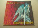 LOVE MACHINE - hungry for your love , IT.´92, / NIAGARA/OXIDO/ UNIVERSE/220 VOLT