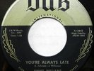 JIMMY WILLIAMS 45 You're Always Late DUB INTERNATIONAL Rockabilly VG++ #BB372
