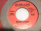 BROWN SUGAR The Game Is Over RARE MODERN SOUL 45 Capitol HEAR I'm Going Through