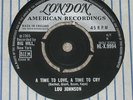 LOU JOHNSON. A TIME TO LOVE, A TIME TO CRY. LONDON HLX 9994 (VERY RARE 45).