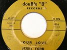 JERRY FORD - our love b/w love will make your mind go wild - DOUBLE B