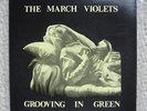 THE MARCH VIOLETS (SISTERS OF MERCY) - GROOVING IN GREEN. UK 7'' VINYL. MINT