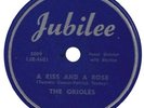 ORIOLES JUBILEE 5009 A KISS AND A ROSE VG+ $60.00