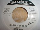 NORTHERN SOUL OLIVER BUSH I'LL MAKE IT UP TO YOU GAMBLE