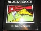 black.roots -  all day all night-nubian records label lp