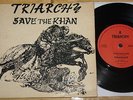 TRIARCHY   SAVE THE KHAN   VERY RARE UK PRIVATE 7