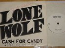 LONE WOLF   CASH FOR CANDY   VERY RARE UK VINYL 7