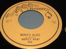 MERCY BABY ON ACE RECORDS # 535. MERCY'S BLUES--SILLY DILLY WOMAN (HEAR IT)