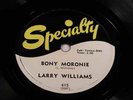 LARRY WILLIAMS / BONY MARONIE b/w YOU BUG ME BABY --78rpm ROCK