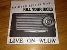 Kill Your Idols / Modern Life Is War Split - W/ Limited Edition Cover