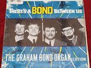 THE GRAHAM BOND ORGANIZATION: THERE’S A BOND BETWEEN US - 1st Press LP - R&B