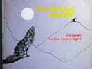 HOWLIN' WOLF MOANIN' IN MOONLIGHT ULTRA-RARE '58 CHESS MONO LP SHELDON STAMPER
