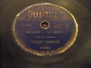 Robert Johnson (Milkcows Calf Blues / Malted Milk) 78  Vocalion Label 1937  RARE
