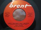 CARL LESTER When You See Me Hurt / I Believe BRENT #7021 RARE SOUL R&B POPCORN