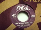 WALTER JACKSON NORTHERN SOUL 45 THAT'S WHAT MAMA DAY/WHAT WOULD YOU DO (OKEH)