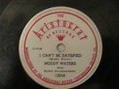 Muddy Waters I CAN'T BE SATISFIED / I FEEL LIKE GOING HOME Aristrocrat 1305