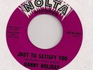 DANNY HOLIDAY : Just To Satisfy You (Nolta 356)1965 NW Jangle Garage 45 LISTEN
