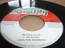 CARLTONN MANNING 7'' BETTER DAYS JA ROOTS QUALITY