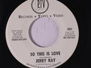 rare Soul Ballad 45 JERRY RAY so this is love RTV Hear