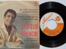 SERGIO FRANCHI SE DUE SGUARDI S'INCONTRANO \ SAPRO' CHE SEI TU 45 GIRI