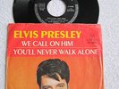 7 ' ELVIS PRESLEY '' WE CALL ON HIM/YOU'LL NEVER WALK ALONE ''  GERMANY