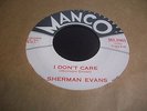 SHERMAN EVANS - I DON'T CARE - MANCO  (NORTHERN SOUL - LISTEN)(45 RPM)