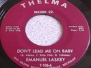 Emanuel Laskey- Don't Lead Me On Baby- Thelma hear