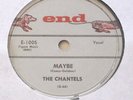 Maybe /  Come my little Baby   The Chantels  on  END  1958  78 