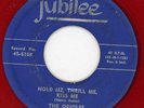 Orioles-Hold Me, Thrill Me, Kiss Me-Jubilee Red Wax Doo Wop 45 