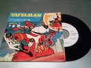 YATTAMAN 45 rpm by I CAVALIERI DEL RE RCA BB TIVULANDIA PROMO MINT