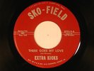 EXTRA KICKS soul 45 THERE GOES MY LOVE / COME ON   SKO-FIELD VG++ to M-