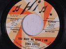 rare Soul 45 ERMA COFFEE you made me what i am HI Listen