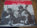 THE TROLLS 45 STUPID GIRL/I DON'T RECALL  60'S GARAGE ROCK PUEBLO, COLORADO