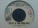 IM GONNA LOVE YOU A LONG LONG TIME- PATTI AND THE EMBLEMS ORIG DEMO EX COND