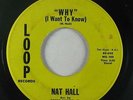 Northern Soul/R&B 45 NAT HALL Why / You Don't Know on Loop