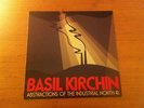 BASIL KIRCHIN - ABSTRACTIONS OF THE INDUSTRIAL NORTH - VINYL RECORD LP