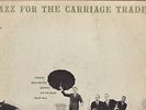 GEORGE WALLINGTON Jazz For The Carriage Trade PRESTIGE PRLP 7032 RVG in wax