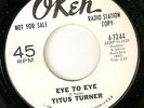 TITUS TURNER - EYE TO EYE / WHAT KINDA DEAL IS THIS - OKEH DJ  NORTHERN SOUL 45