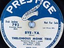 Hear Jazz 78 rpm THELONIOUS MONK TRIO Bye-Ya PRESTIGE 795 W. 50th dj copy