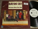 BACON FAT Grease One For Me ORIG. 1970 WL PR0MO BLUES PSYCH LP BLUE HORIZON 4807