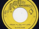 ELMORE JAMES - I BELIEVE MY TIME AIN'T LONG / I WISH I WAS A CATFISH on ACE (VG)