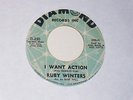 Ruby Winters I Want Action/Better, Diamond D-230 Northern Soul/R&B